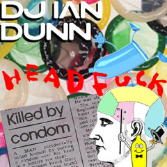 DJ Ian Dunn - Headfuck (Techno/Electro Meltdown)