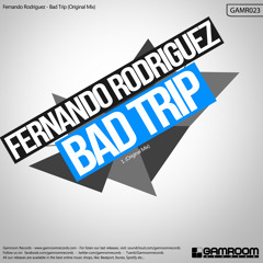 Fernando Rodriguez - Bad Trip (Original Mix)