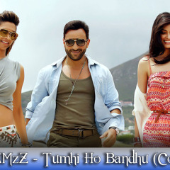 Tum Hi Ho Bandhu(Cocktail)