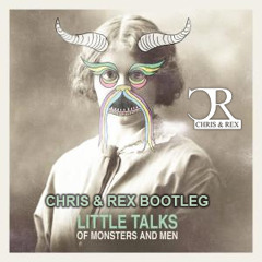 Of Monsters And Men - Little Talks (Chris & Rex Bootleg)