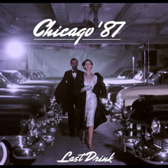 Chicago '87 - Last Drink (Vostok-1 Remix)
