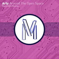 Arty - Around The Open Space (Maestro300 Mashup)