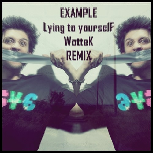 Example - Lying to yourself (WotteK Remix)