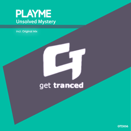 out now !! Playme - Unsolved Mystery (Original Mix)