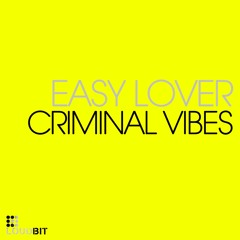 Criminal Vibes - Easy Lover (club mix) demo
