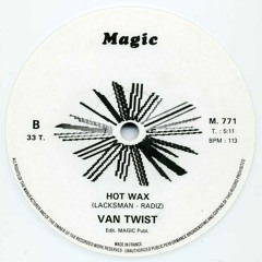 Van Twist - Hot Wax