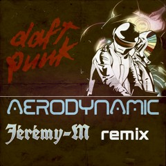 Aerodynamic - Daft Punk (Jérémy-M Remix)