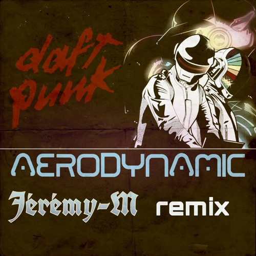 Aerodynamic - Daft Punk (Jérémy-M Remix)