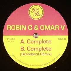 Robin C & Omar V - Complete (Skatebård RMX) on vinyl now!