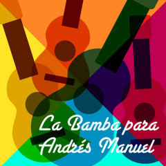 La Bamba para Andrés Manuel