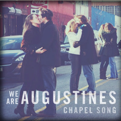 We Are Augustines - Chapel Song (N.E. Edit) // free download