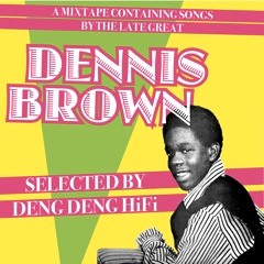 DENNIS BROWN Mixtape - Selected by DENG DENG HiFi
