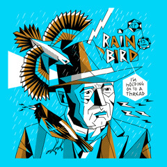 Rainbird - Holding On To A Thread