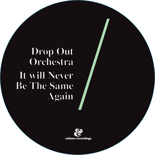 Drop Out Orchestra - It Will Never Be The Same Again (Benedikt Hammer Remix)