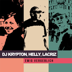 DJ KRYPTON (feat. HELLY & LaCRIZ) — Ewig Vergeblich [2003]