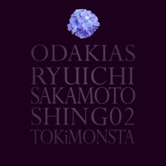 ODAKIAS - Ryuichi Sakamoto, Shing02, TOKiMONSTA