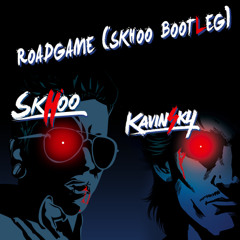 Kavinsky - Roadgame (Skhoo Bootleg) [FREE DOWNLOAD]