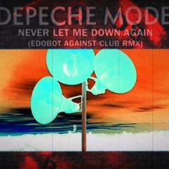 Depeche Mode-Never let me down(EDOBOT RMX)