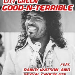 LITT GREEN-Good-n-Terrible ft. Randy Watson & Sexual Chocolate