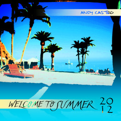 Andy Castro - Welcome To Summer 2012 @ DI.FM (30-06-2012)