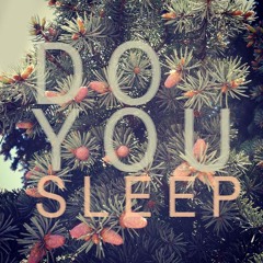 Do You Sleep