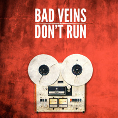 Bad Veins - Don't Run