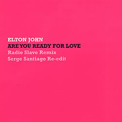 Elton-John-Are-You-Ready-For-Love-Radio-Slave-remix