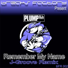 PLUMP DJs -Remeber My Name (J-GROOVE Remix) FREE DOWNLOAD