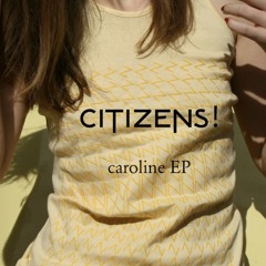 CITIZENS! - Caroline (Jupiter Remix)