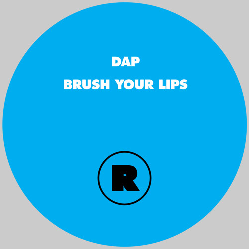 DAP - BRUSH YOUR LIPS FEAT. LANCE DE SARDI [CLIP]