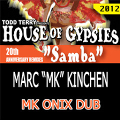 House of Gypsies "Samba" (MK Onix Dub) Marc Kinchen Mix