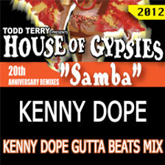 House of Gypsies "Samba" (Kenny Dope Gutta Beats Mix)