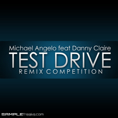 (REMIX COMPETITION) Michael Angelo feat Danny Claire - Test Drive - www.SampleFreaks.com