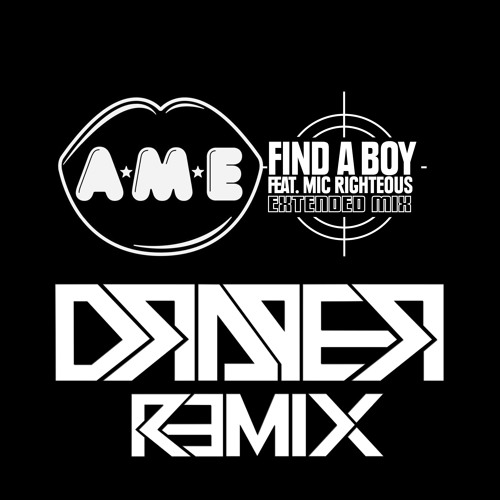 A*M*E - Find A Boy (Draper Remix) [Official]