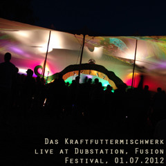 Das Kraftfuttermischwerk - Live at Dubstation, Fusion Festival  2012