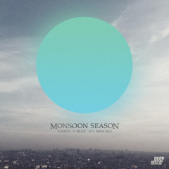 Monsoon Season feat. Miss Bee - Green On Blue (Moon Boots Remix)