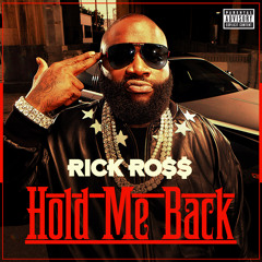 Rick Ross - "Hold Me Back"