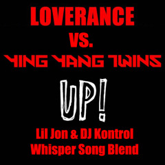 UP! VS. THE WHISPER SONG (LIL JON & DJ KONTROL BLEND) (DIRTY)