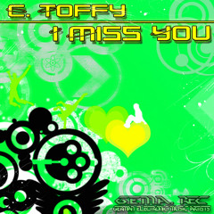 C. Toffy - I miss you