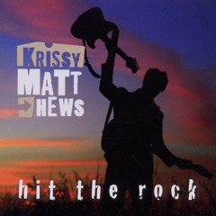 Krissy Matthews - Hit the Rock
