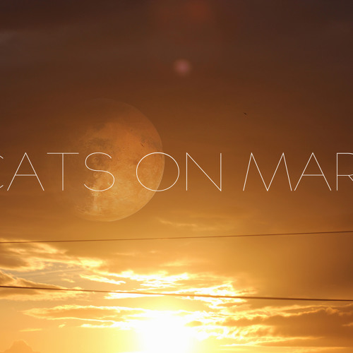 Stream Cats On Mars Listen to Cats On Mars E.P playlist online for free on SoundCloud
