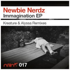 [Neim017] Newbie Nerdz  - Immagination (Original mix)
