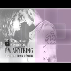 Santhiago - I'm Anything - Fran Demien Remix