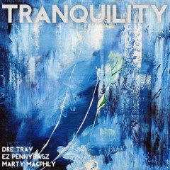Dre Trav feat. Ez Pennybagz & Marty Macphly - Tranquility [Prod. By Bang Digital]
