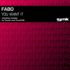 Fabo - You Want it (Toucan Remix) - Synk Records