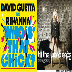Britney Spear vs. David Guetta - Till the Wold ends (Who's That Chick? Remix) Mashup
