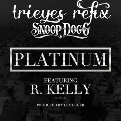 Snoop Dogg feat R.Kelly-Platinum ( Irieyes refix)