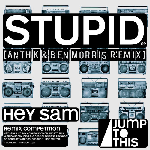 Stupid (Anth K & Ben Morris Remix) - Hey Sam -FREE DOWNLOAD-