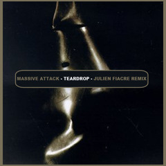 Massive Attack - Teardrop - Julien Fiacre Remix//UNMASTERED//