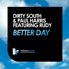 Dirty South & Paul Harris Ft. Rudy - Better Day (Original Radio Edit)